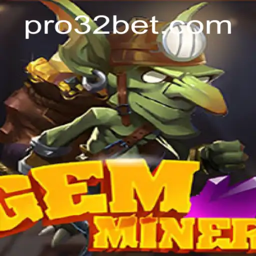Descubra o Fascinante Mundo de GemMiner: O Jogo de Apostas e Estratégia da 32bet