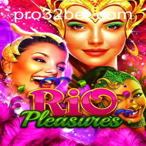 Explorando o Fascinante Mundo de RioPleasures com 32bet